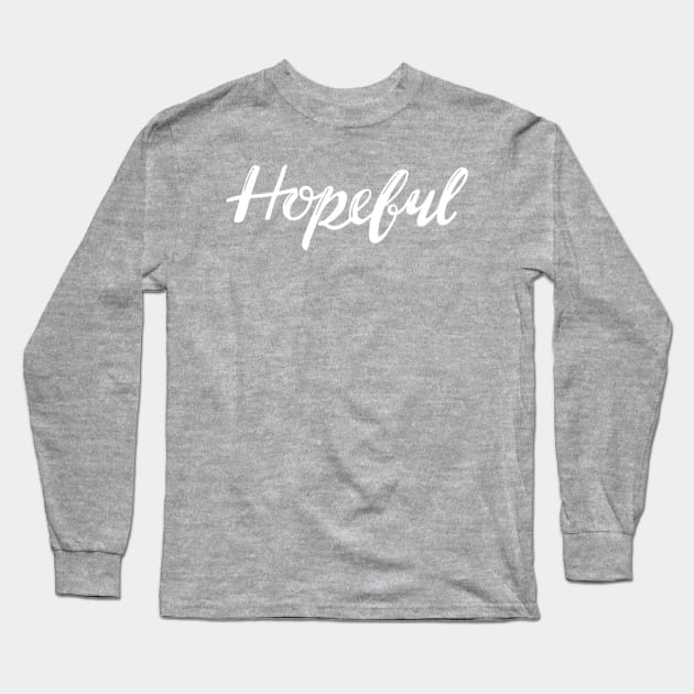 Hopeful Long Sleeve T-Shirt by whatafabday